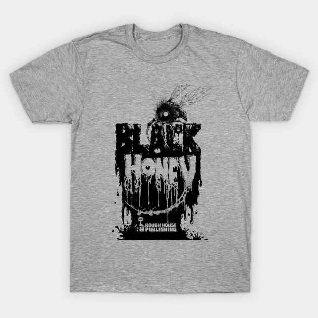 Black Honey Rough House T-Shirt by ROUGH HOUSE PUBLISHING